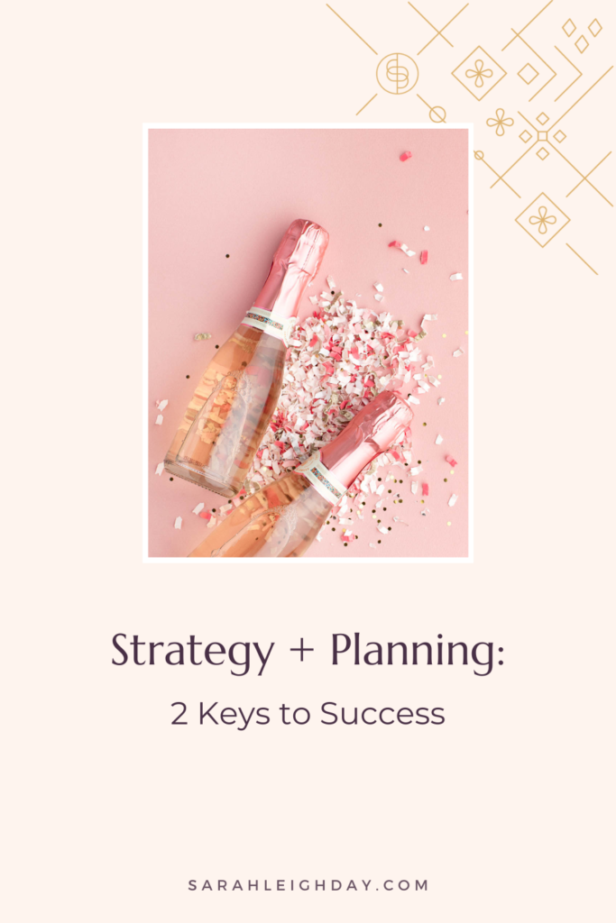 This blog explores the way that both strategy + planning can aid in creating a successful and enjoyable business and life.